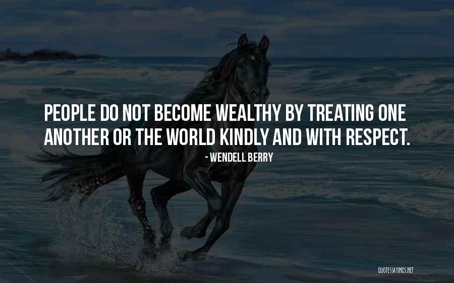 Treating People Quotes By Wendell Berry Treating People Quotes By Wendell Berry
