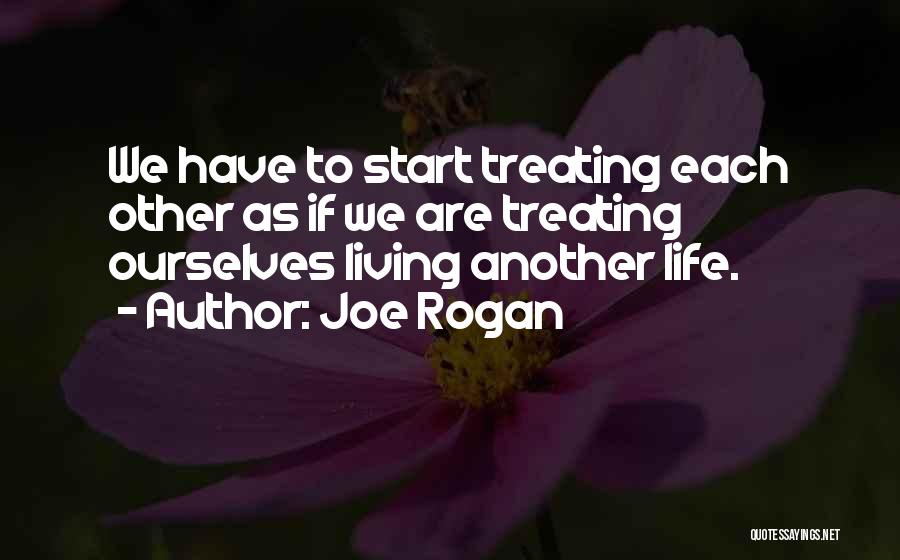 Treating Quotes By Joe Rogan