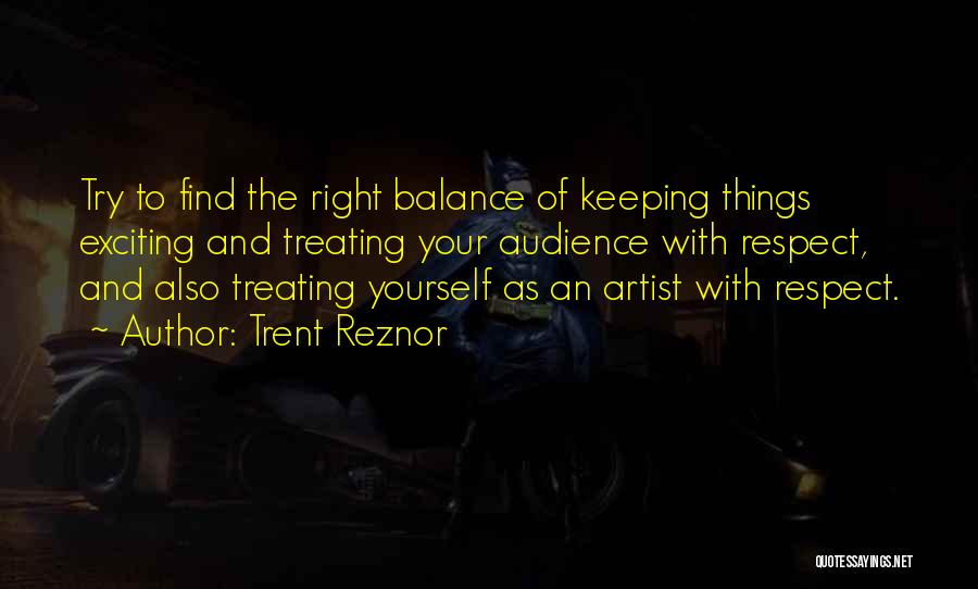 Treating Someone Right Quotes By Trent Reznor