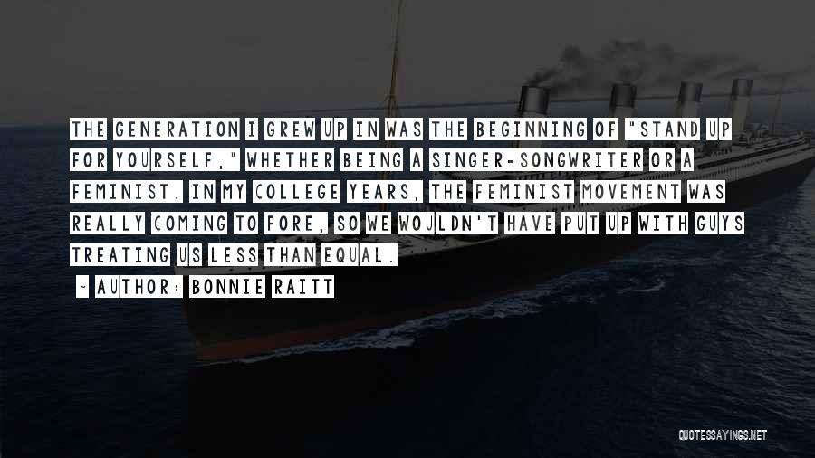 Treating Yourself Quotes By Bonnie Raitt