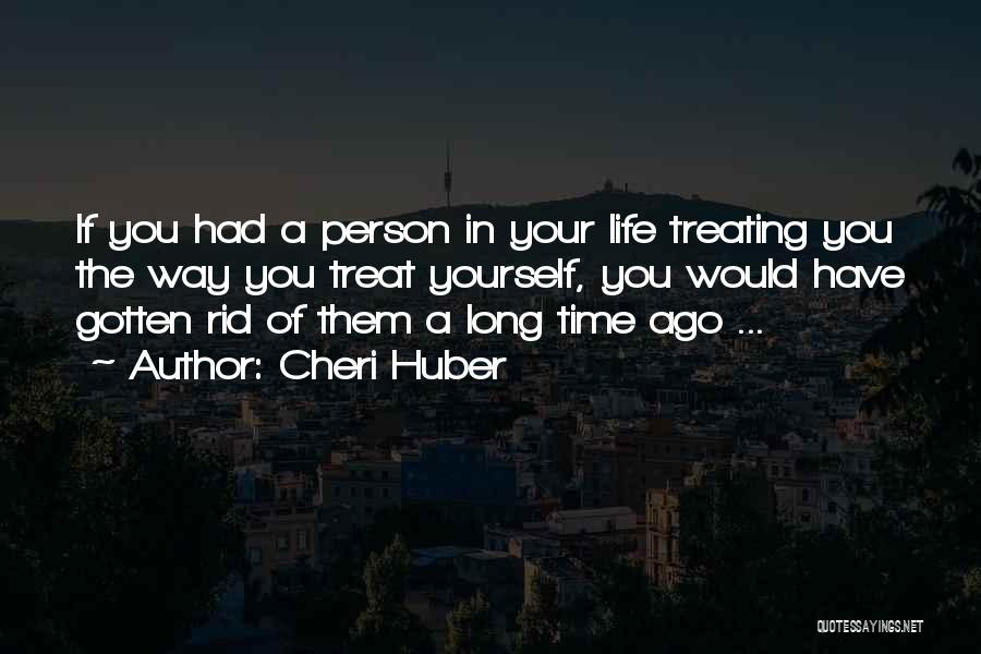 Treating Yourself Quotes By Cheri Huber