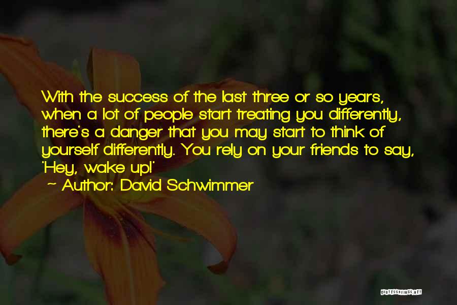 Treating Yourself Quotes By David Schwimmer