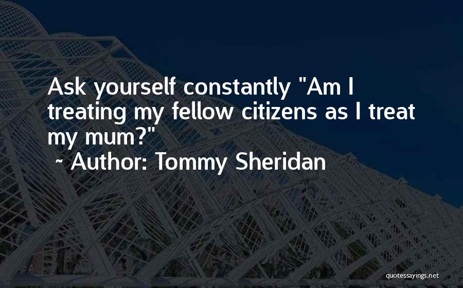 Treating Yourself Quotes By Tommy Sheridan