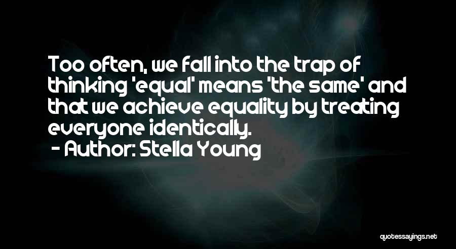 Treating Yourself Well Quotes By Stella Young