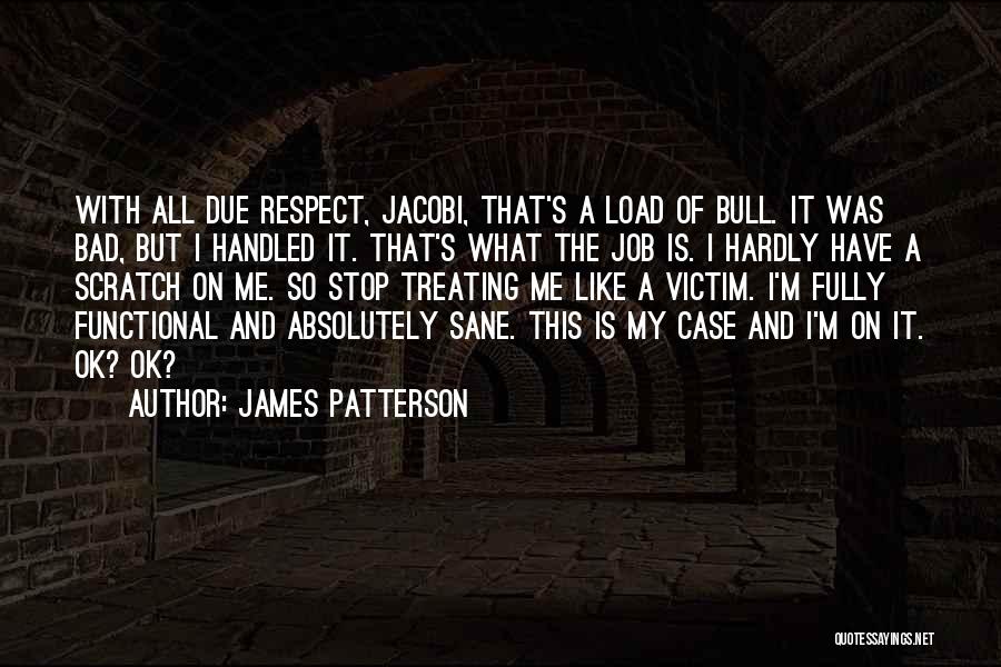 Treating Yourself With Respect Quotes By James Patterson