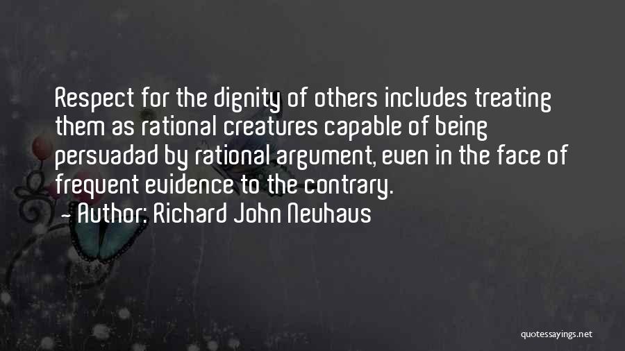 Treating Yourself With Respect Quotes By Richard John Neuhaus