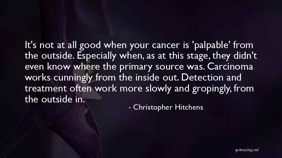 Treatment At Work Quotes By Christopher Hitchens Treatment At Work Quotes By Christopher Hitchens