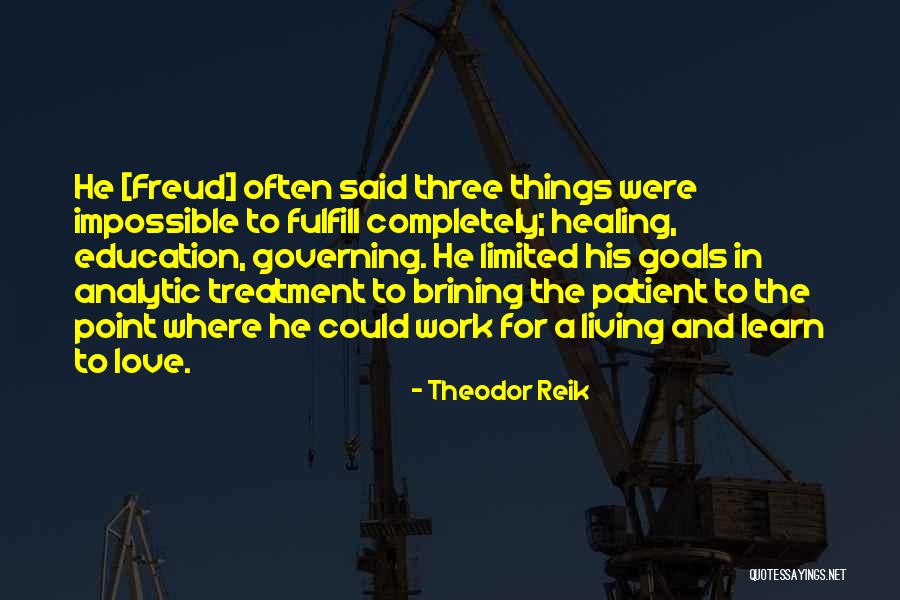 Treatment At Work Quotes By Theodor Reik Treatment At Work Quotes By Theodor Reik