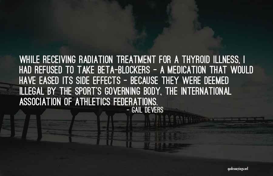 Treatment For Illness Quotes By Gail Devers Treatment For Illness Quotes By Gail Devers