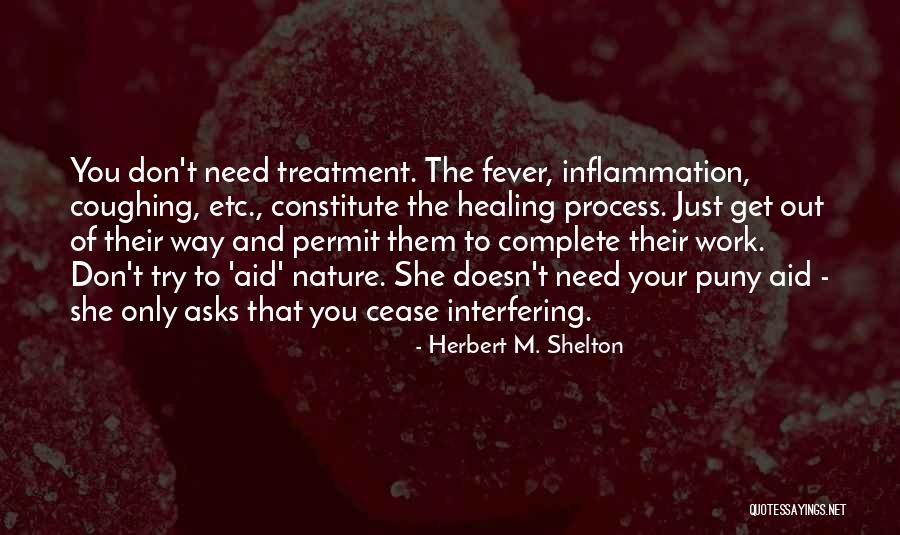 Treatment For Illness Quotes By Herbert M. Shelton Treatment For Illness Quotes By Herbert M. Shelton