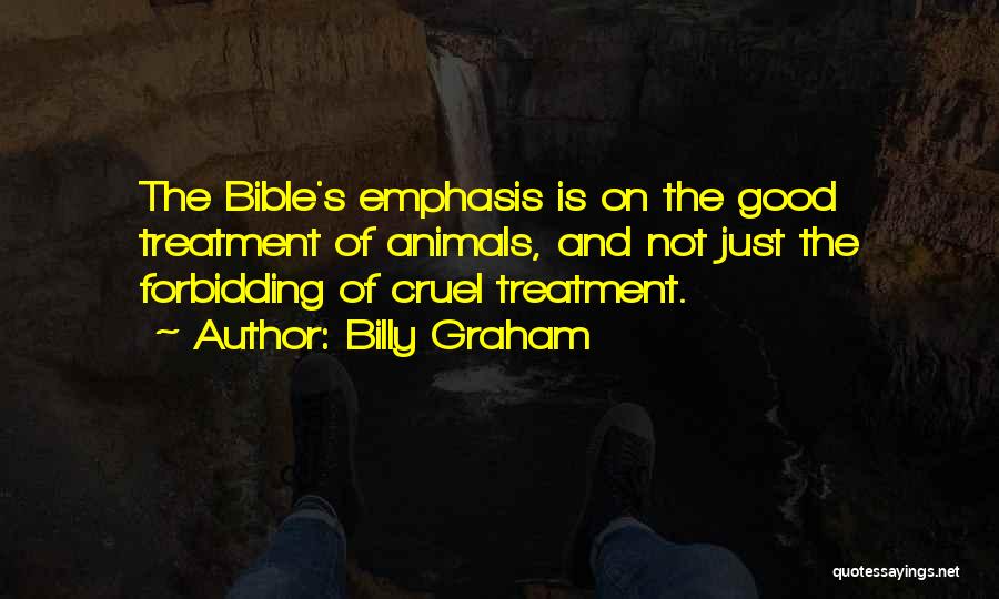 Treatment Of Animals Quotes By Billy Graham