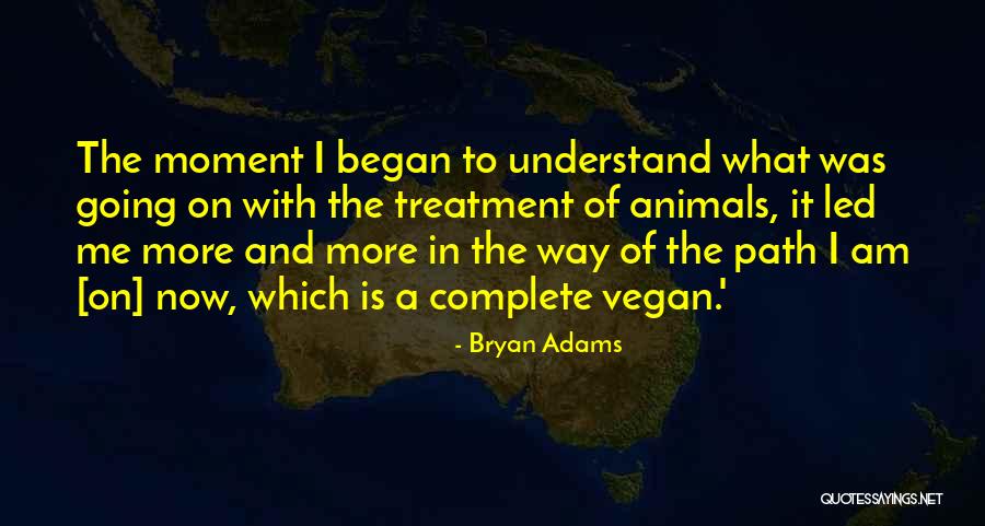 Treatment Of Animals Quotes By Bryan Adams