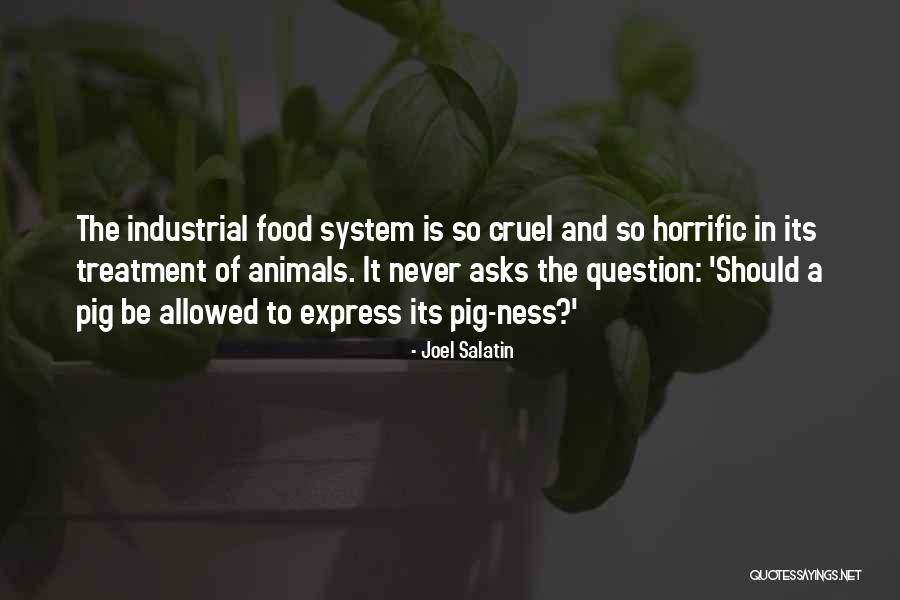 Treatment Of Animals Quotes By Joel Salatin