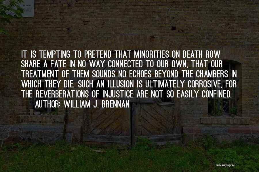 Treatment Of Minorities Quotes By William J. Brennan