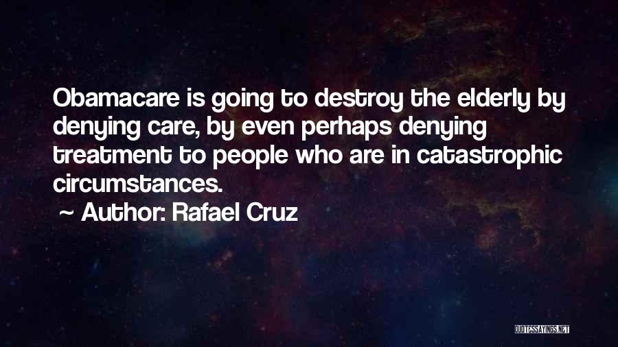 Treatment Of The Elderly Quotes By Rafael Cruz