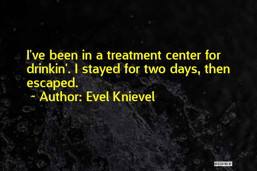 Treatment Quotes By Evel Knievel