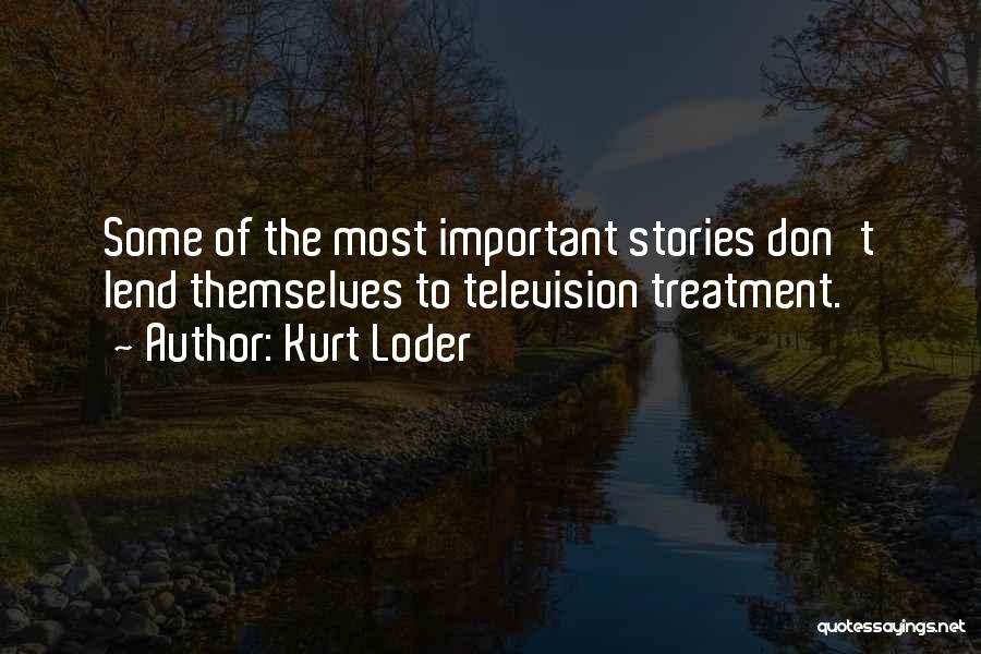 Treatment Quotes By Kurt Loder