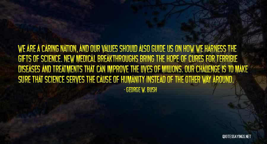 Treatments Quotes By George W. Bush Treatments Quotes By George W. Bush