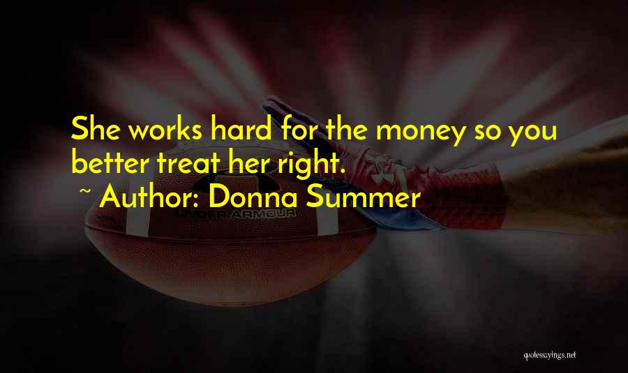 Treats You Right Quotes By Donna Summer