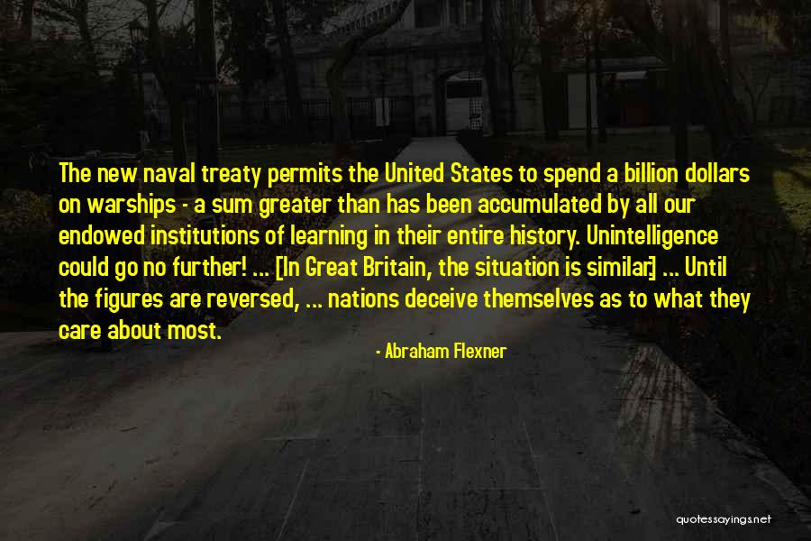 Treaty 6 Quotes By Abraham Flexner