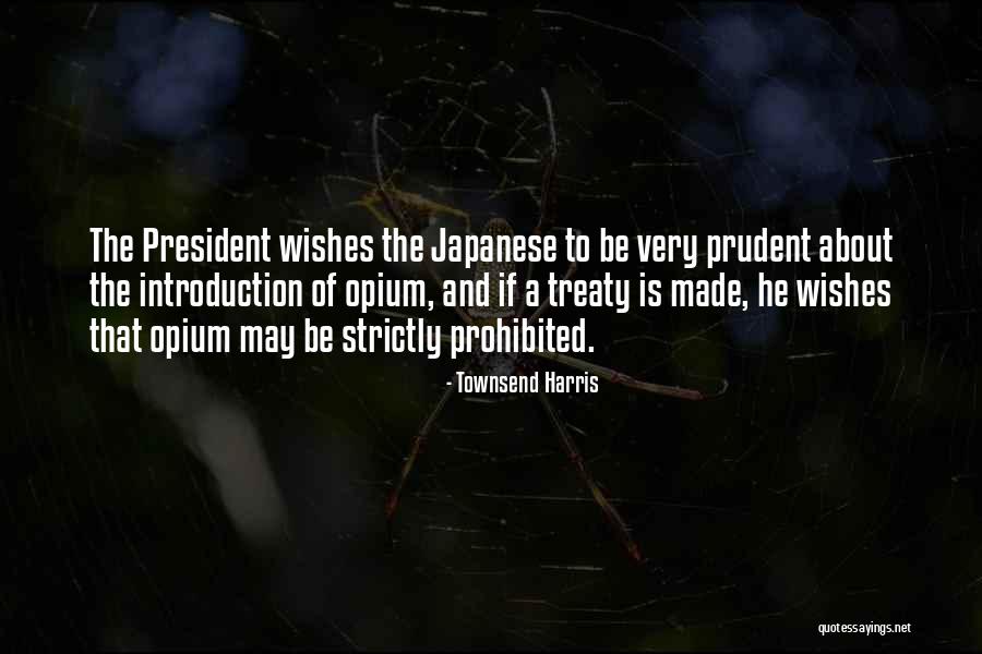 Treaty 6 Quotes By Townsend Harris