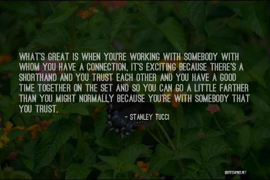 Trebah Quotes By Stanley Tucci Trebah Quotes By Stanley Tucci