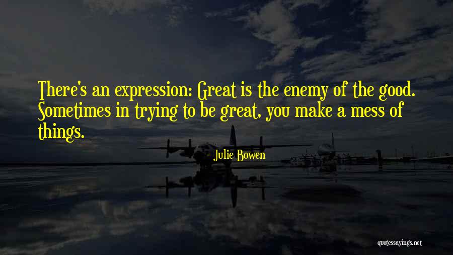 Trebled Synonym Quotes By Julie Bowen Trebled Synonym Quotes By Julie Bowen