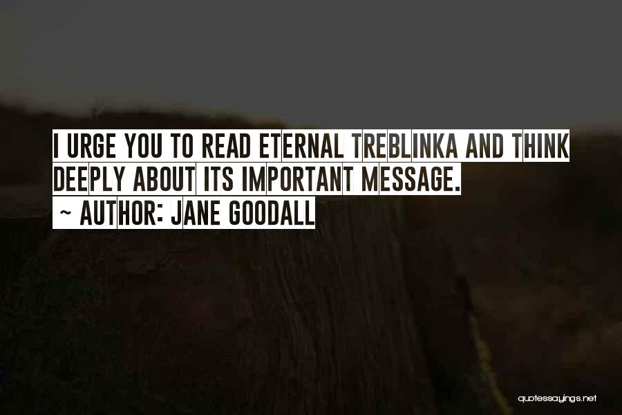 Treblinka Quotes By Jane Goodall