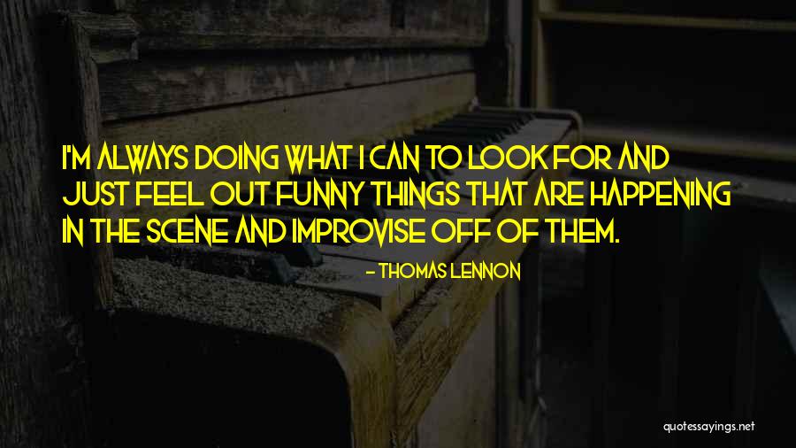 Trebly Compound Quotes By Thomas Lennon Trebly Compound Quotes By Thomas Lennon