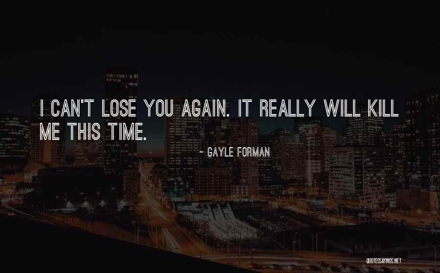 Trecherous Quotes By Gayle Forman Trecherous Quotes By Gayle Forman