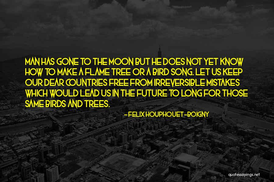 Tree And Bird Quotes By Felix Houphouet-Boigny Tree And Bird Quotes By Felix Houphouet-Boigny