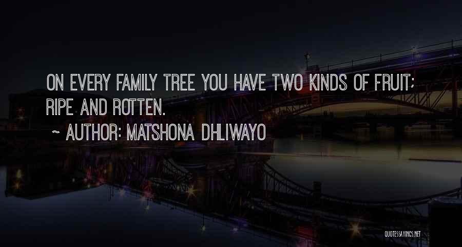 Tree And Family Quotes By Matshona Dhliwayo