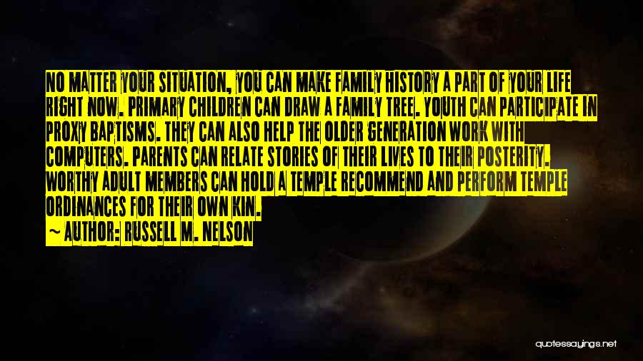 Tree And Family Quotes By Russell M. Nelson