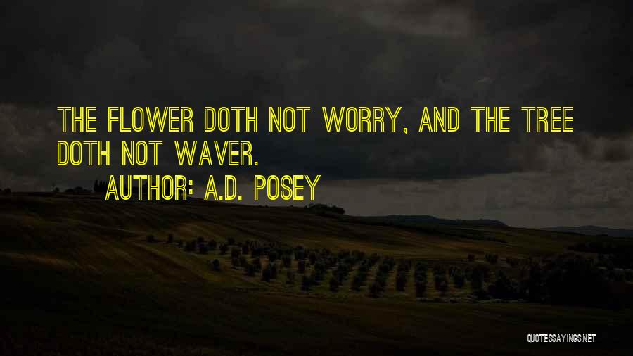 Tree And Flower Quotes By A.D. Posey