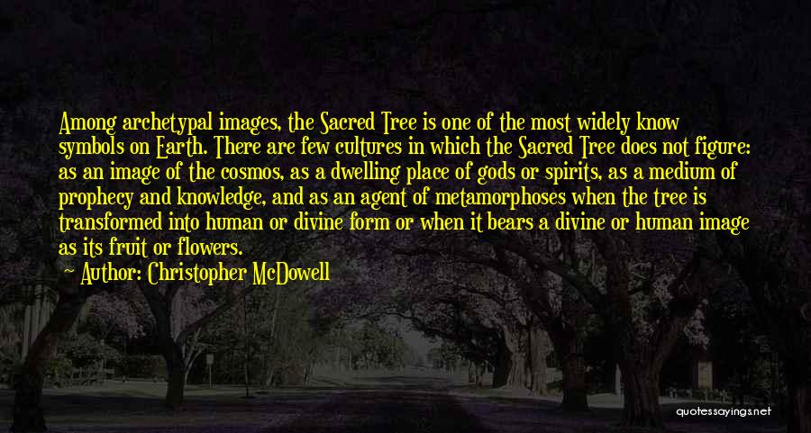 Tree And Flower Quotes By Christopher McDowell