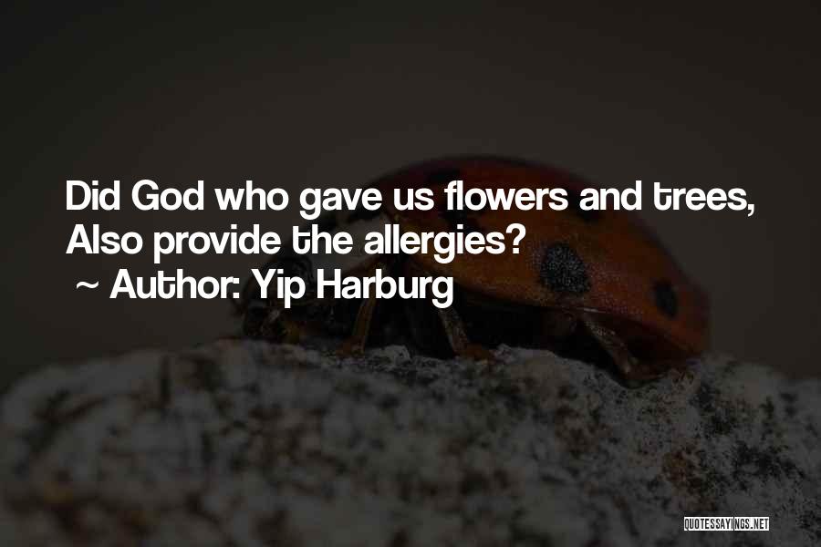 Tree And Flower Quotes By Yip Harburg