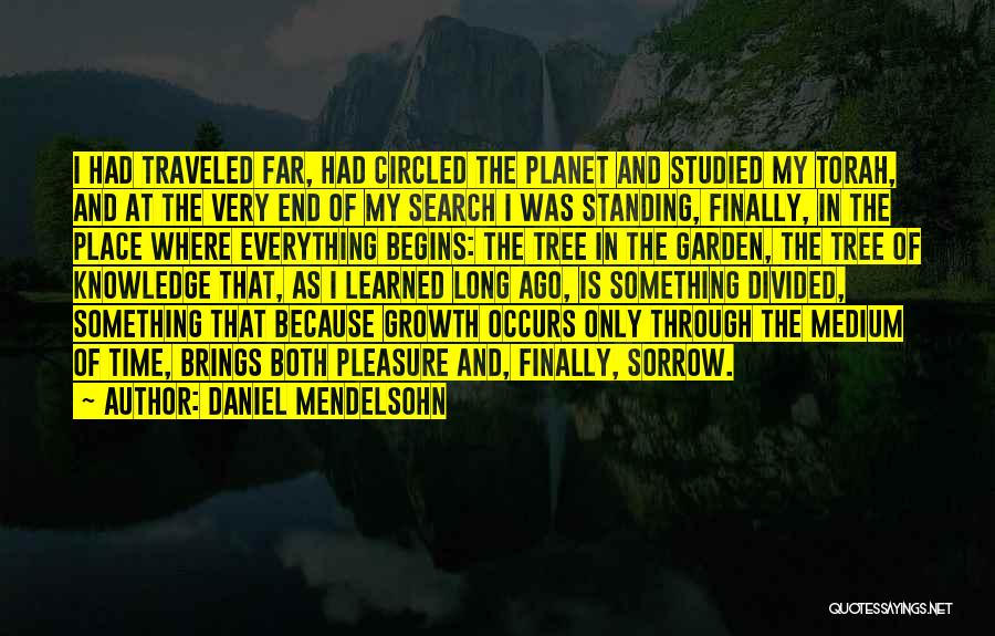 Tree And Growth Quotes By Daniel Mendelsohn