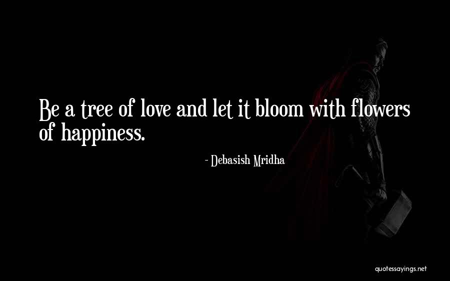 Tree And Love Quotes By Debasish Mridha