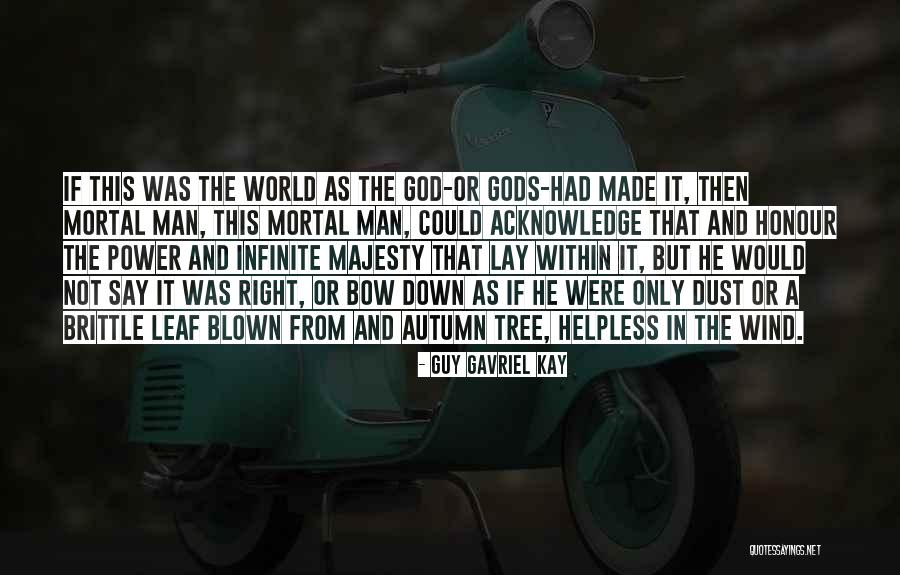 Tree And Man Quotes By Guy Gavriel Kay Tree And Man Quotes By Guy Gavriel Kay