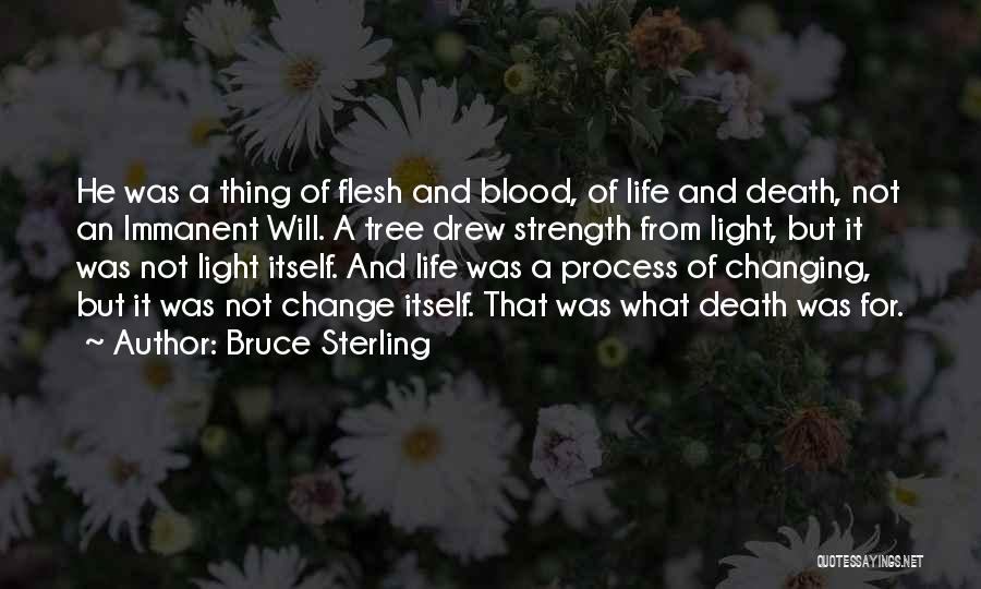 Tree And Strength Quotes By Bruce Sterling