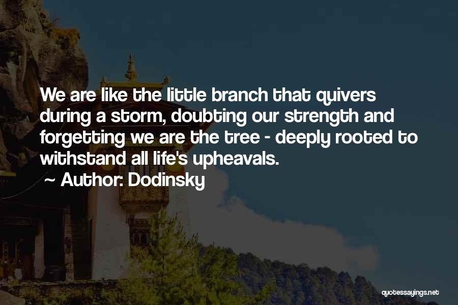 Tree And Strength Quotes By Dodinsky