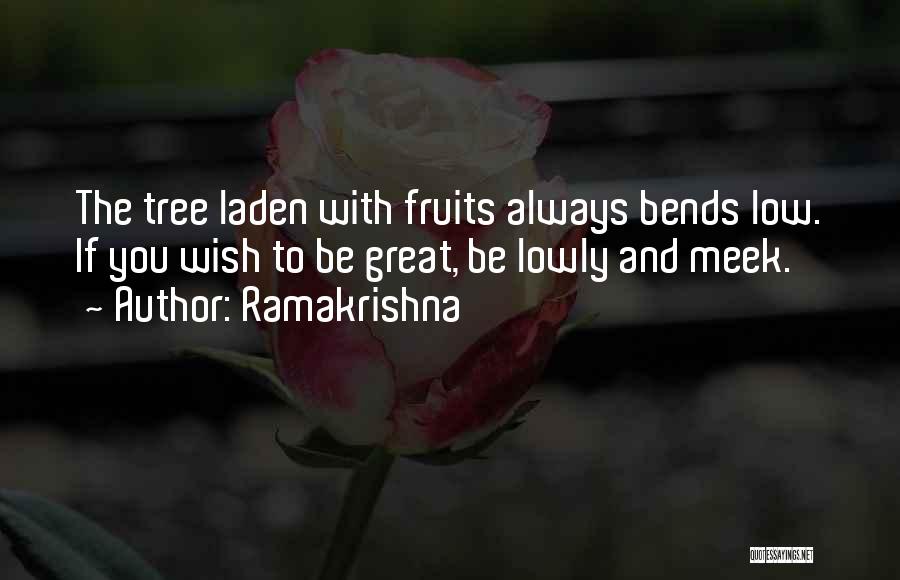 Tree Bends Quotes By Ramakrishna