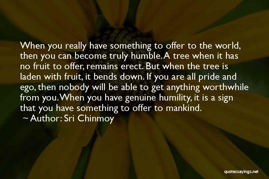 Tree Bends Quotes By Sri Chinmoy