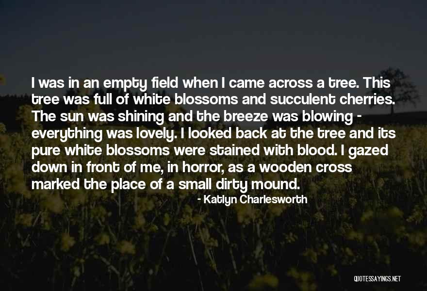 Tree Blossoms Quotes By Katlyn Charlesworth Tree Blossoms Quotes By Katlyn Charlesworth