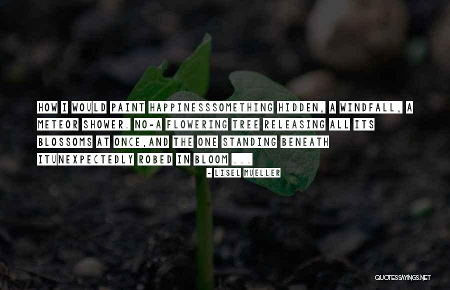 Tree Blossoms Quotes By Lisel Mueller Tree Blossoms Quotes By Lisel Mueller