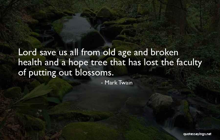 Tree Blossoms Quotes By Mark Twain