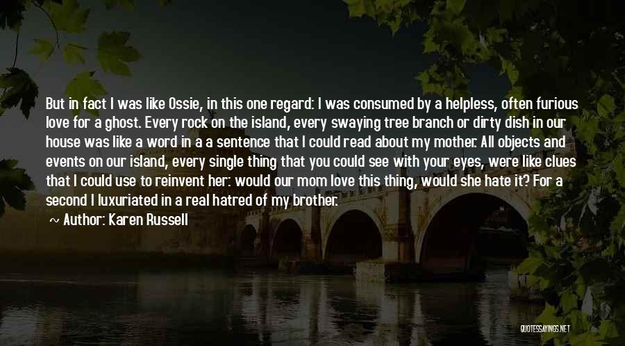 Tree Branch Love Quotes By Karen Russell