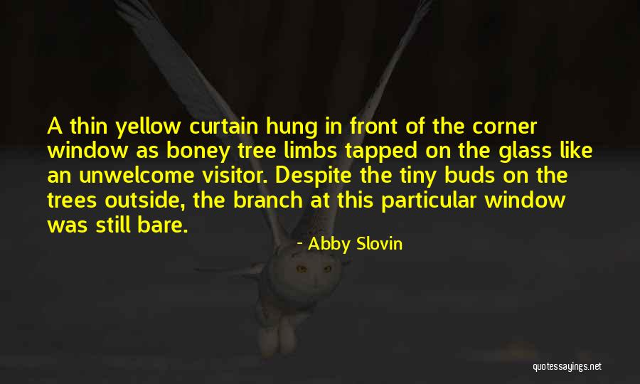 Tree Branch Quotes By Abby Slovin