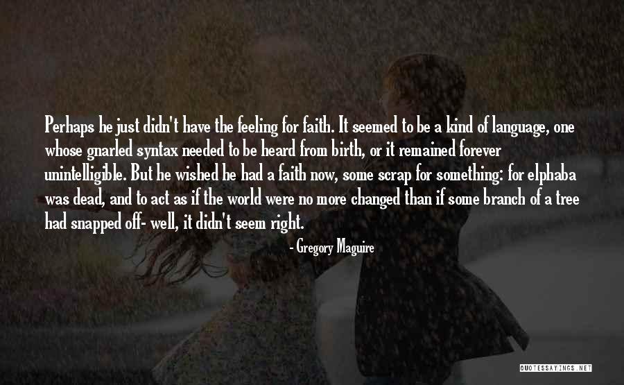 Tree Branch Quotes By Gregory Maguire