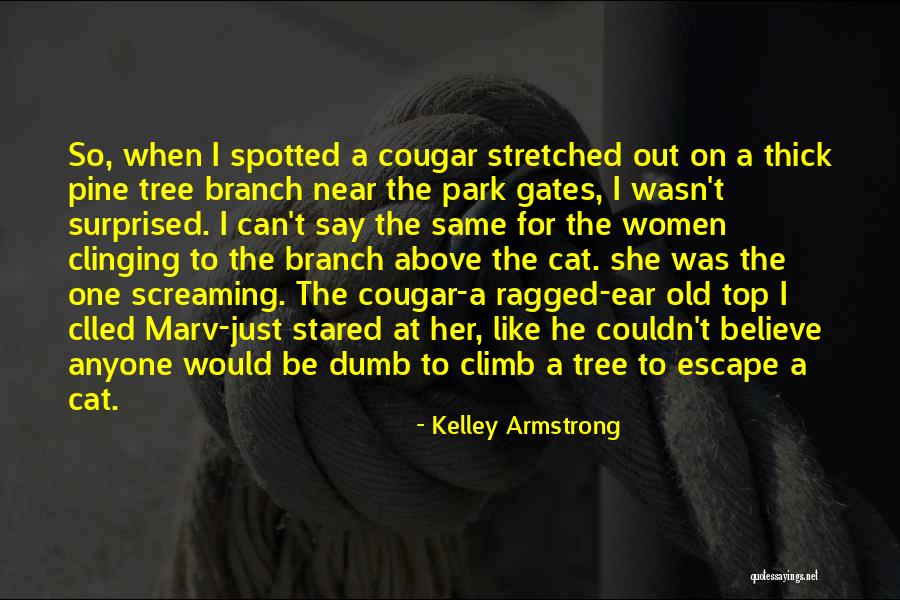 Tree Branch Quotes By Kelley Armstrong